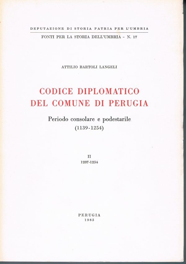 Codice diplomatico del comune di Perugia - di Attilio Bartoli Langeli